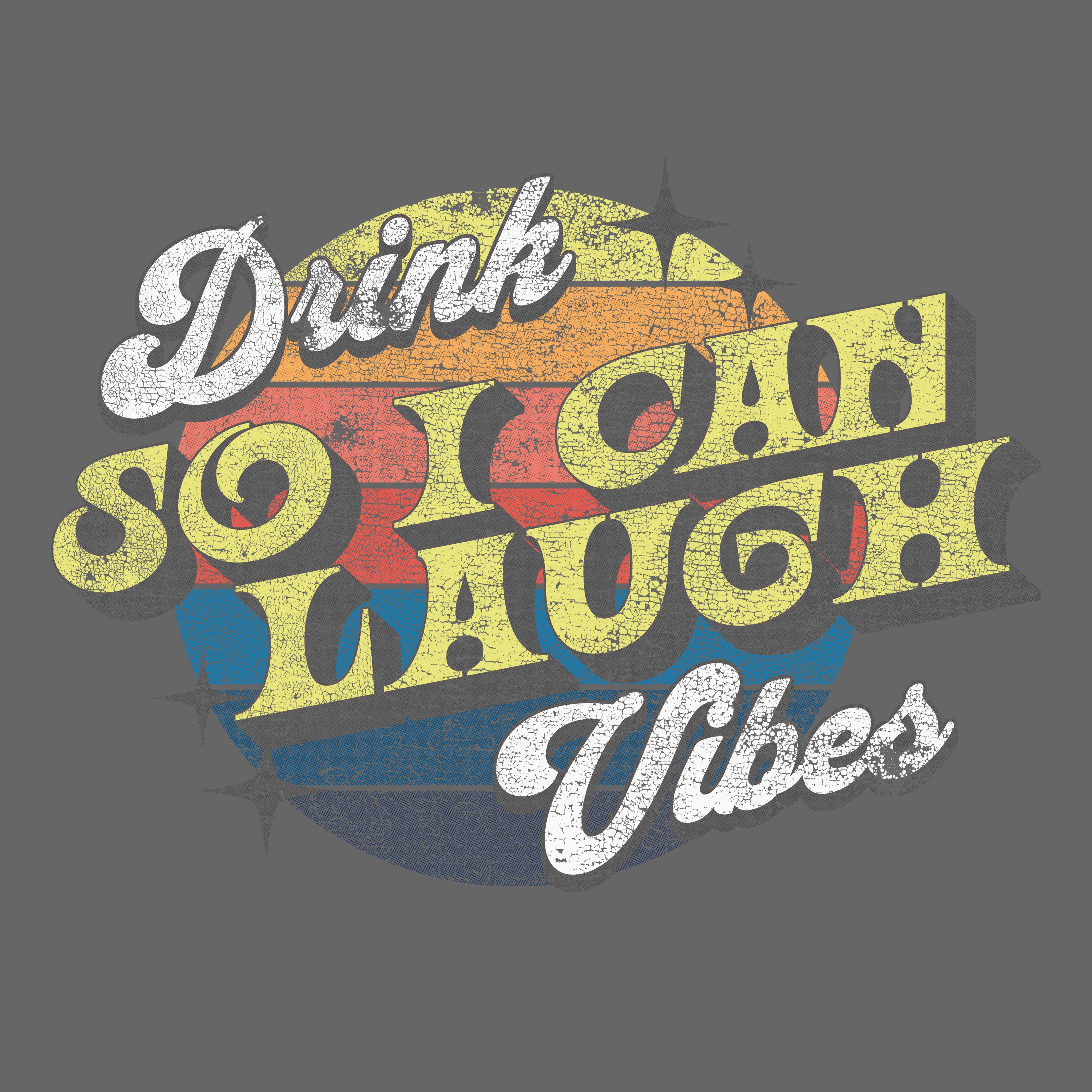 Drink So I Can Laugh Vibes - BC3001